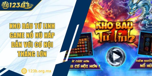 Kho Báu Tứ Linh Game Nổ Hũ Hấp Dẫn với Cơ Hội Thắng Lớn
